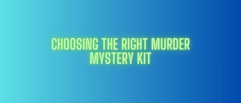Choosing the Right Murder Mystery Kit