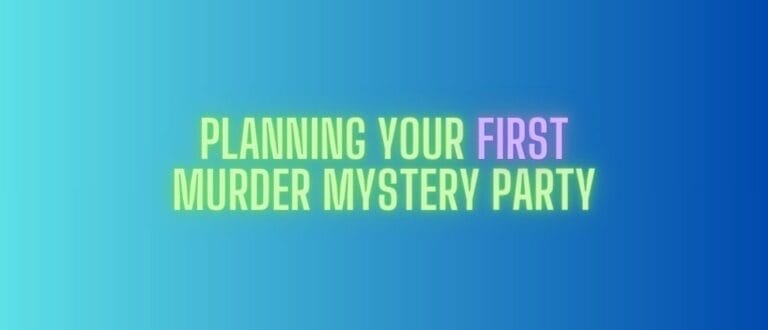 Planning Your First Murder Mystery Party